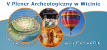 ZAPRASZAMY NA V JUBILEUSZOWY PLENER ARCHEOLOGICZNY W WICINIE