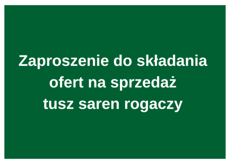 Zaproszenie do składania ofert na sprzedaż tusz saren rogaczy